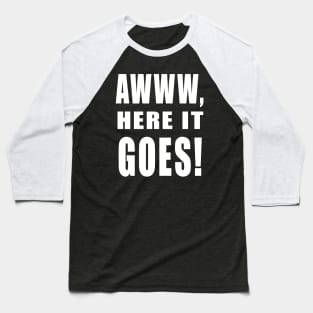 Awww Here It Goes Shirt - Kenan And Kel, Nickelodeon, The Splat Baseball T-Shirt